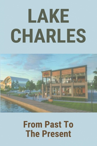 Lake Charles: From Past To The Present: Modern American School