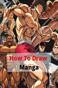 How to Draw Manga: (Includes Anime and Manga) Kids Activity Book To Learn How To Draw Manga. The Master guide to draw Anime and Manga