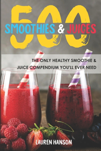 500 Smoothies & Juices