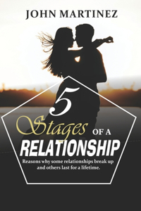 5 Stages of a Relationship: Reasons why some relationships break up and others last for a lifetime.