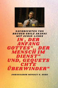 Am Anfang Gottes; Der Mensch im Dienst und verletzt Überwinder
