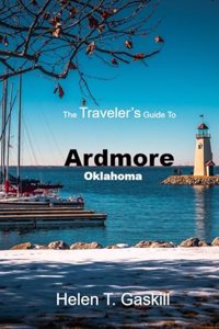 The Traveler's Guide to Ardmore, Oklahoma