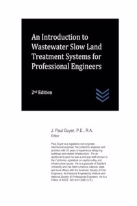 Introduction to Wastewater Slow Land Treatment Systems for Professional Engineers