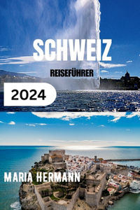 Schweiz Reiseführer 2024