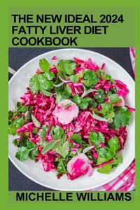 The New Ideal 2024 Fatty Liver Diet Cookbook