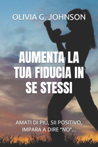 Aumenta La Tua Fiducia in Se Stessi