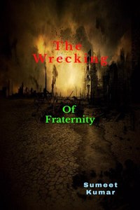 Wrecking Of Fraternity