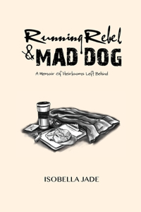 Running Rebel and Mad Dog