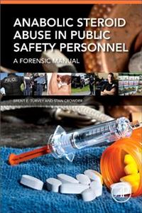 Anabolic Steroid Abuse in Public Safety Personnel