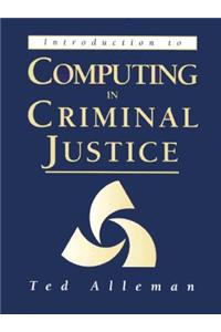 Introduction to Computing in Criminal Justice