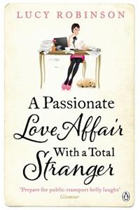 A Passionate Love Affair with a Total Stranger