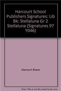 Harcourt School Publishers Signatures: Lib Bk: Stellaluna Gr 2 Stellaluna