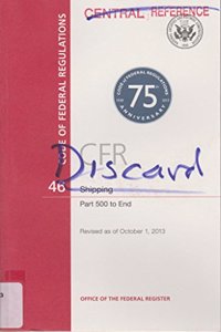 Code of Federal Regulations, Title 46, Shipping, PT. 500-End, Revised as of October 1, 2013