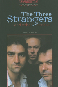 Oxford Bookworms Library: The Three Strangers and Other Storieslevel 3