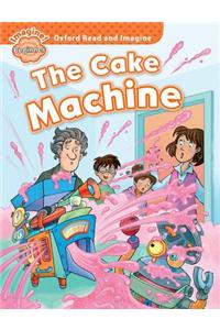 Oxford Read and Imagine: Beginner: The Cake Machine