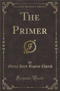 The Primer (Classic Reprint)