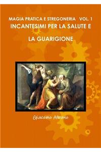 Magia Pratica E Stregoneria Vol. 1 Incantesimi Per La Salute E La Guarigione