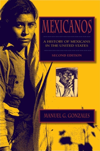 Mexicanos, Second Edition: A History of Mexicans in the United States