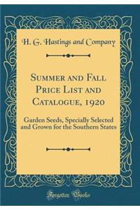 Summer and Fall Price List and Catalogue, 1920: Garden Seeds, Specially Selected and Grown for the Southern States (Classic Reprint)