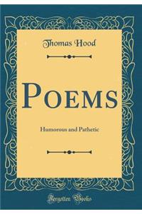 Poems: Humorous and Pathetic (Classic Reprint)