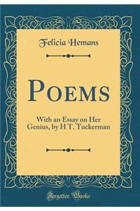 Poems: With an Essay on Her Genius, by H T. Tuckerman (Classic Reprint)