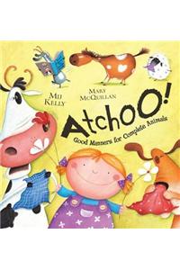 ATCHOO: The Complete Guide to Good Manners