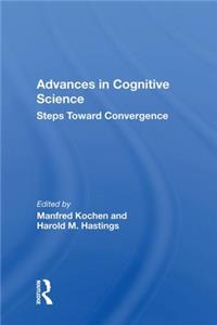 Advances in Cognitive Science: Steps Toward Convergence