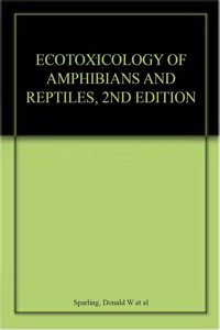 Ecotoxicology of Amphibians and Reptiles 2nd edn