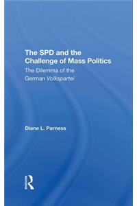 The Spd And The Challenge Of Mass Politics