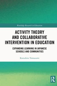 Activity Theory and Collaborative Intervention in Education