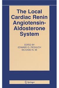 The Local Cardiac Renin-Angiotensin Aldosterone System