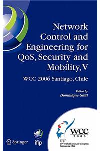 Network Control and Engineering for QoS, Security and Mobility, V