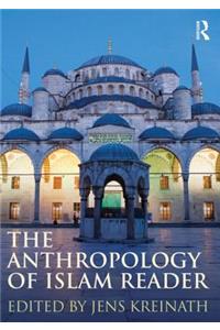 The Anthropology of Islam Reader