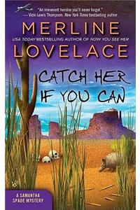 Catch Her If You Can: A Samantha Spade Mystery