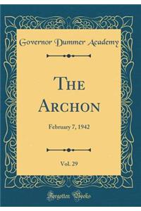 The Archon, Vol. 29: February 7, 1942 (Classic Reprint)