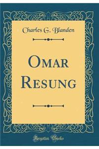 Omar Resung (Classic Reprint)