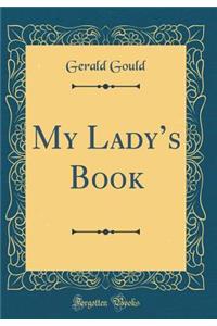 My Ladys Book (Classic Reprint)