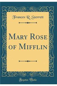 Mary Rose of Mifflin (Classic Reprint)