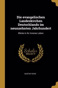 Die evangelischen Landeskirchen Deutschlands im neunzehnten Jahrhundert