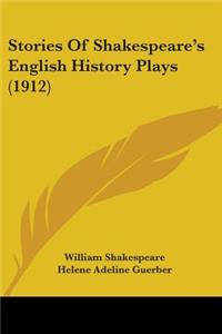 Stories of Shakespeare's English History Plays (1912)