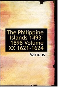 Philippine Islands 1493-1898 Volume XX 1621-1624