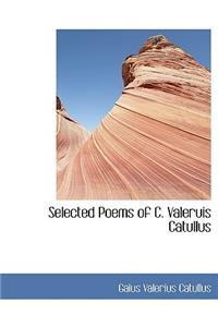 Selected Poems of C. Valeruis Catullus