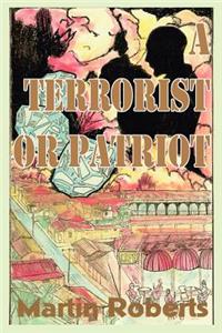 Terrorist or Patriot