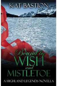Bound by Wish and Mistletoe