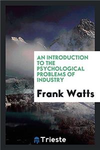 Introduction to the Psychological Problems of Industry