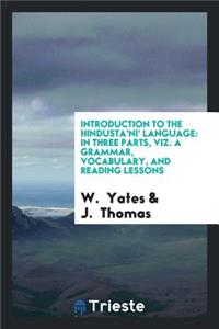 Introduction to the HindustÃ¡nÃ­ Language: In Three Parts, Viz., Grammar ...