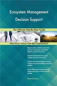 Ecosystem Management Decision Support The Ultimate Step-By-Step Guide