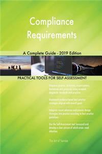 Compliance Requirements A Complete Guide - 2019 Edition