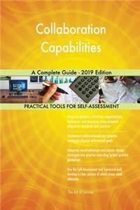 Collaboration Capabilities A Complete Guide - 2019 Edition