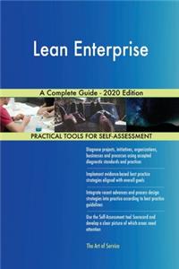 Lean Enterprise A Complete Guide - 2020 Edition